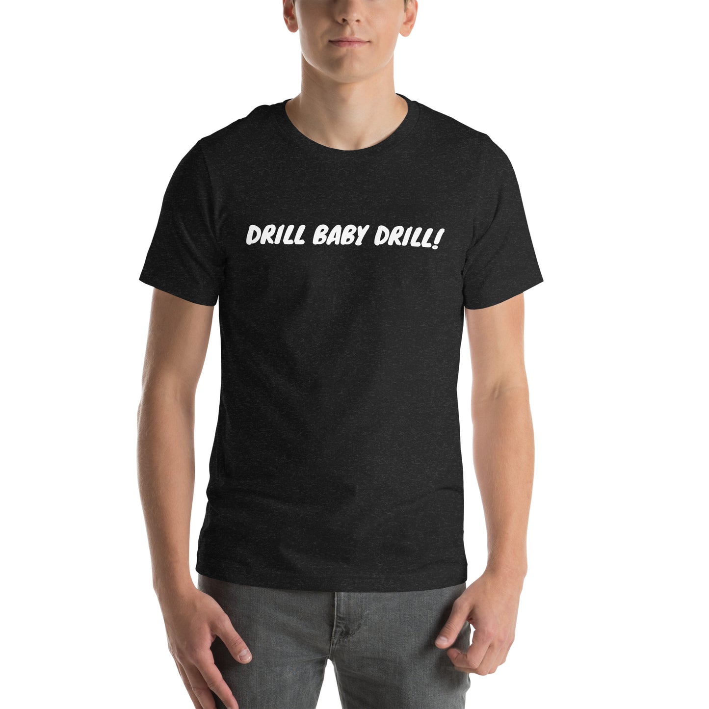 DRILL BABY DRILL T-Shirt