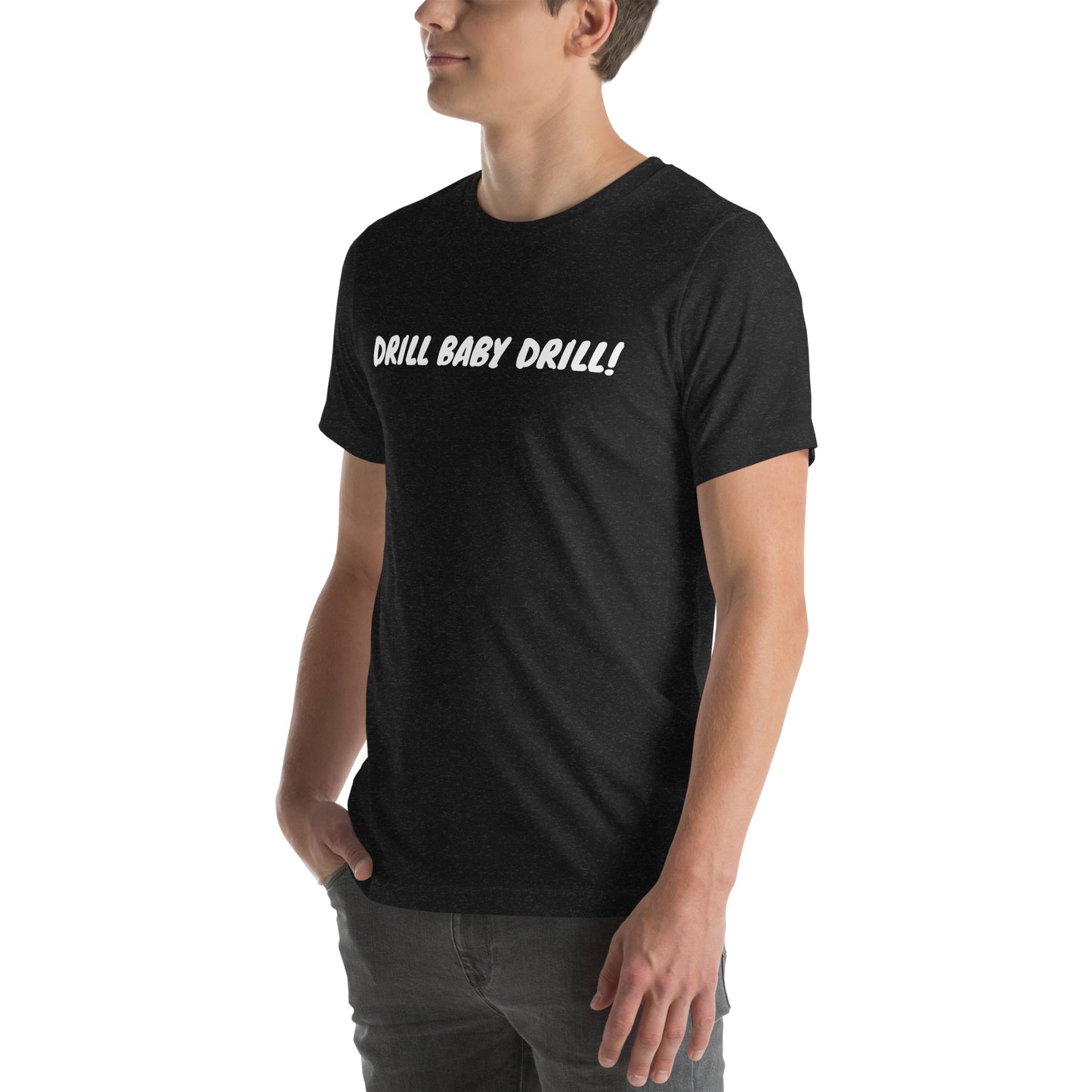 DRILL BABY DRILL T-Shirt