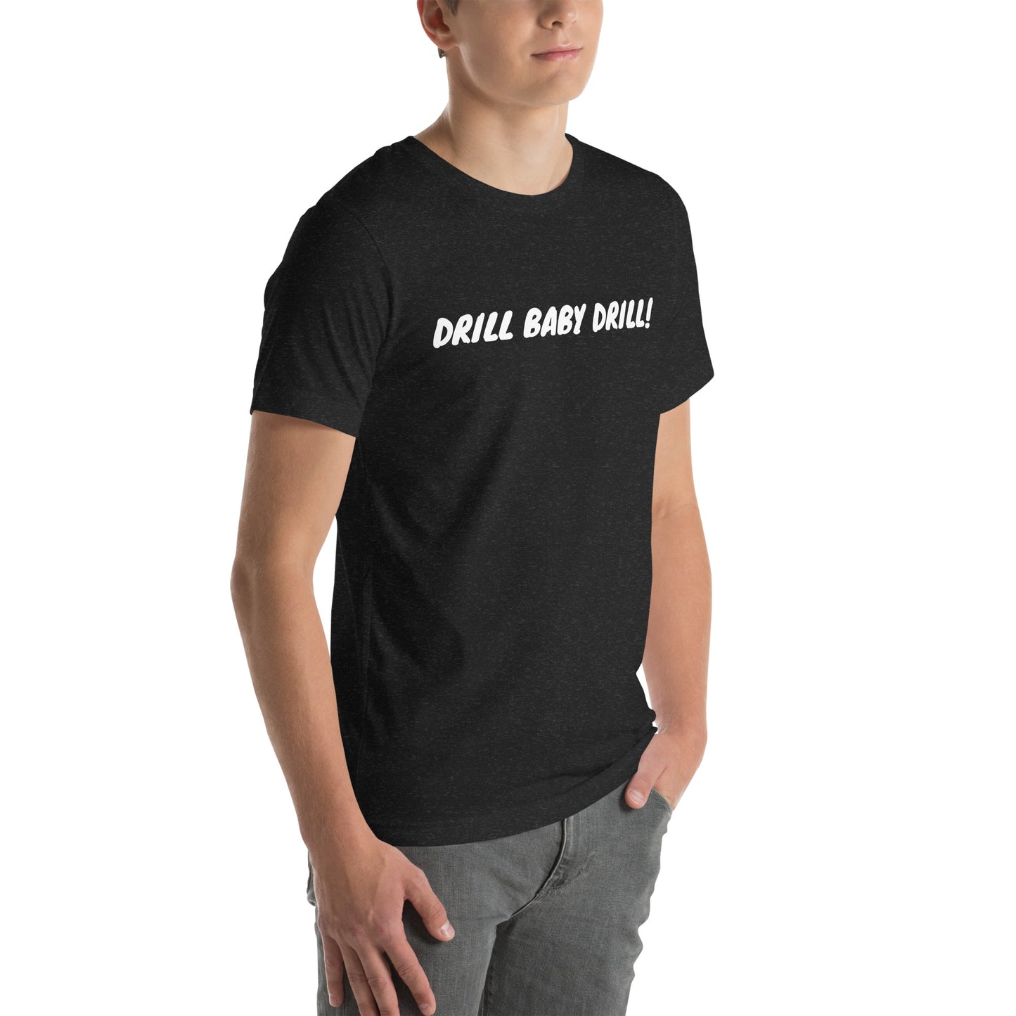 DRILL BABY DRILL T-Shirt