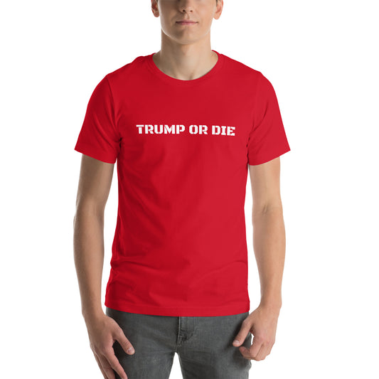 TRUMP OR DIE T-shirt